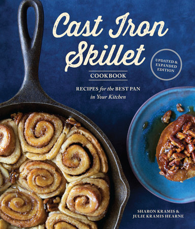 The Cast Iron Skillet Cookbook, 2nd Edition by Sharon Kramis and Julie Kramis Hearne
