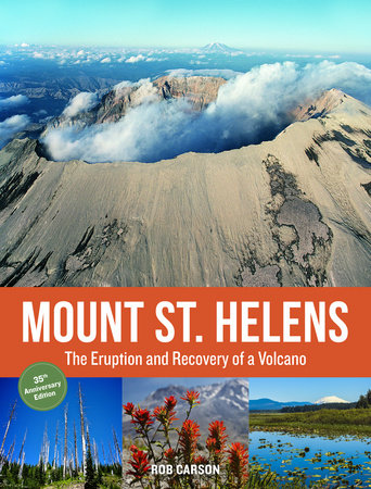 Mount St. Helens 35th Anniversary Edition by Rob Carson