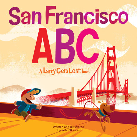 San Francisco ABC: A Larry Gets Lost Book