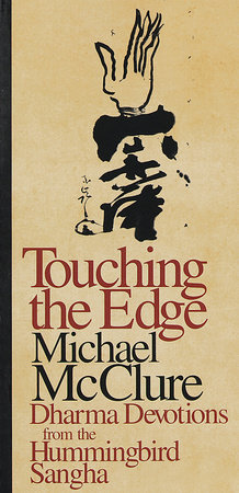 Touching the Edge by Michael McClure