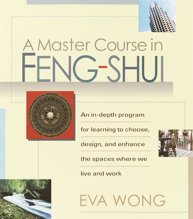 A Master Course in Feng-Shui by Eva Wong