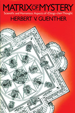 Matrix of Mystery by Herbert V. Guenther