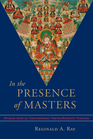 In the Presence of Masters by Reginald A. Ray