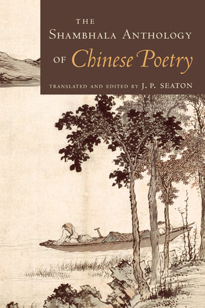 The Shambhala Anthology of Chinese Poetry by 