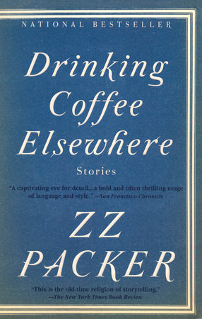 Drinking Coffee Elsewhere by ZZ Packer