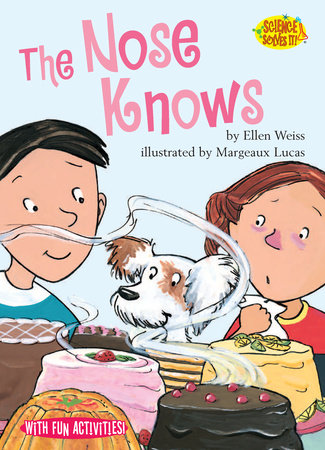 The Nose Knows by Ellen Weiss