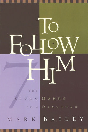 To Follow Him by Mark Bailey