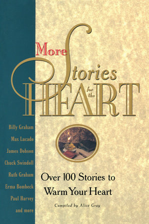 More Stories for the Heart by Alice Gray