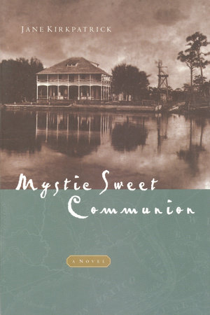 Mystic Sweet Communion by Jane Kirkpatrick