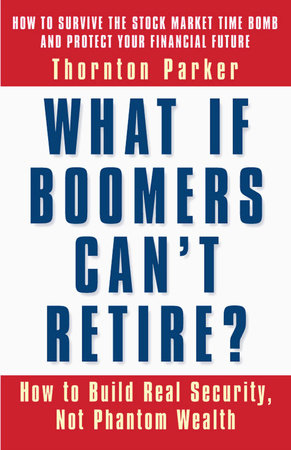 What If Boomers Can't Retire? by Thornton Parker