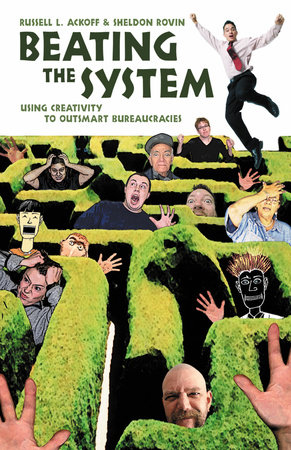 Beating the System by Russell L. Ackoff and Sheldon Rovin