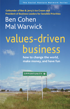 Values-Driven Business by Ben Cohen and Mal Warwick