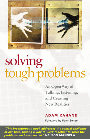 Solving Tough Problems by Adam Kahane