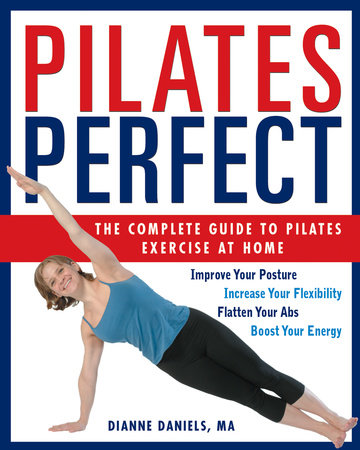 Pilates Perfect by Dianne Daniels, MA