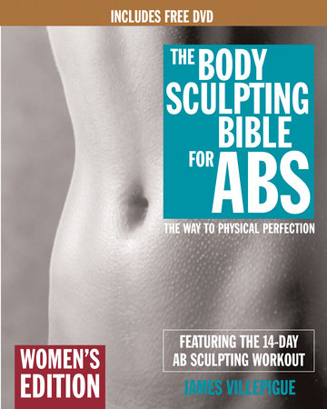 The Body Sculpting Bible for Abs: Women's Edition, Deluxe Edition by James Villepigue and Mike Mejia