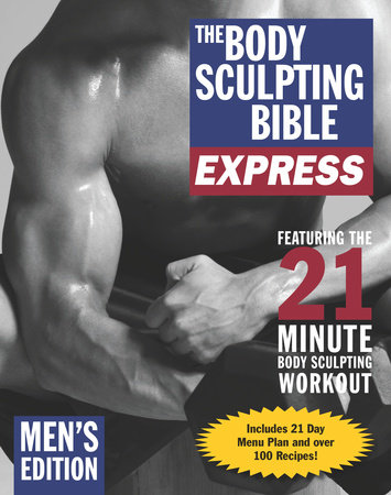 The Body Sculpting Bible Express for Men (Bonus Feature: 75 Quick & Healthy Recipes) by James Villepigue and Hugo Rivera