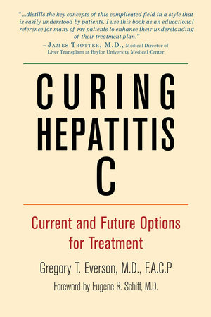 Curing Hepatitis C by Gregory T Everson, MD, FACP