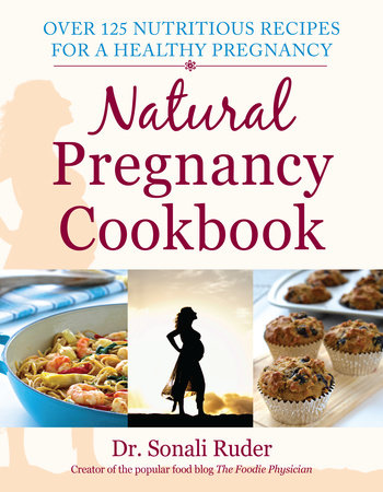 Natural Pregnancy Cookbook by Sonali Ruder