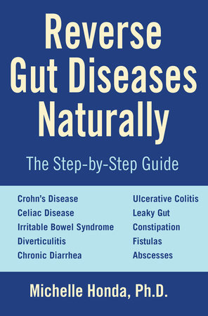 Reverse Gut Diseases Naturally by Michelle Honda