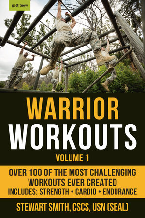 Warrior Workouts, Volume 1 by Stewart Smith, USN (SEAL)