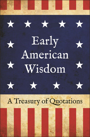 Early American Wisdom by Jackie Corley