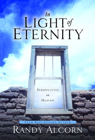 In Light of Eternity by Randy Alcorn