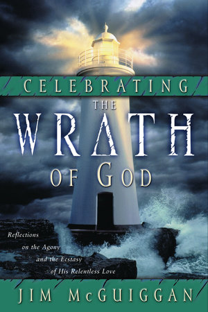 Celebrating the Wrath of God by Jim McGuiggan