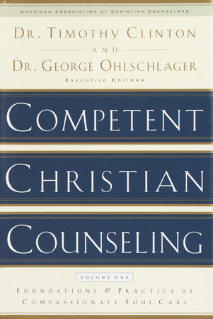 Competent Christian Counseling, Volume One by 