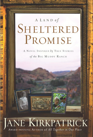 A Land of Sheltered Promise by Jane Kirkpatrick