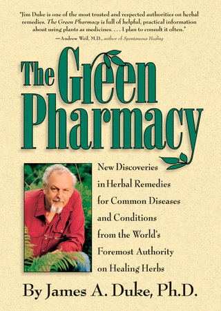 The Green Pharmacy by James A. Duke