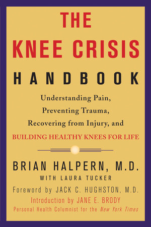 The Knee Crisis Handbook by Brian Halpern and Laura Tucker