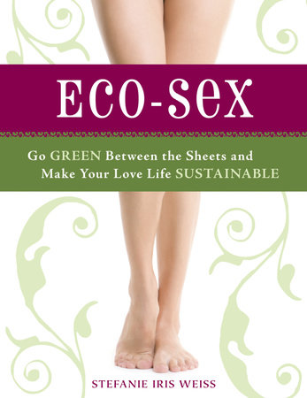 Eco-Sex by Stefanie  Iris  Weiss