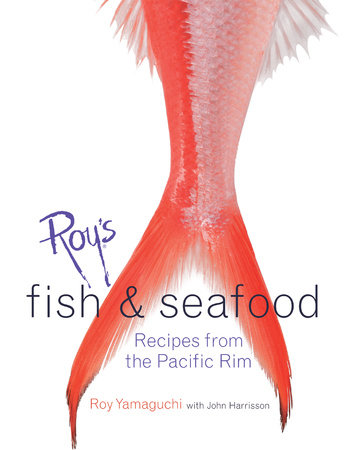 Roy's Fish and Seafood by Roy Yamaguchi and John Harrisson