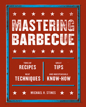 Mastering Barbecue by Michael H. Stines