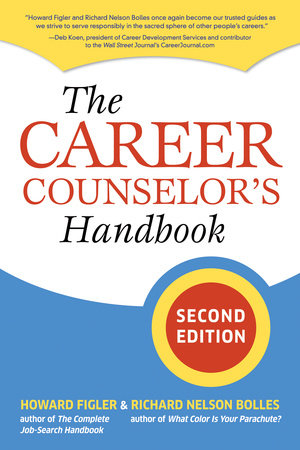 The Career Counselor's Handbook, Second Edition by Howard Figler and Richard N. Bolles