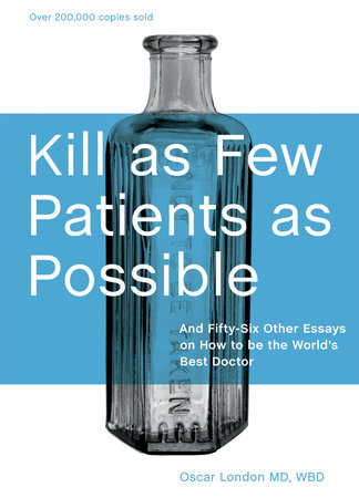 Kill as Few Patients as Possible by Oscar London