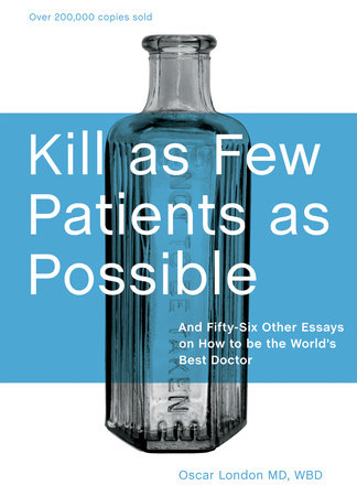 Kill as Few Patients as Possible by Oscar London