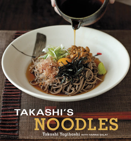 Takashi's Noodles by Takashi Yagihashi and Harris Salat