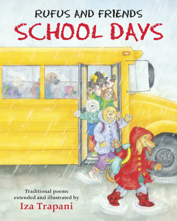 Rufus and Friends: School Days by Iza Trapani
