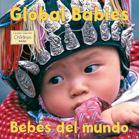 Bebes del mundo/Global Babies (Spanish Bilingual Edition) by The Global Fund for Children