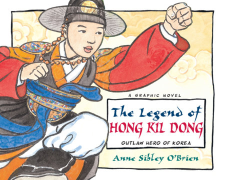 The Legend of Hong Kil Dong by Anne Sibley O'Brien