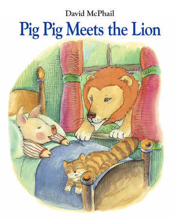 Pig Pig Meets the Lion by David McPhail