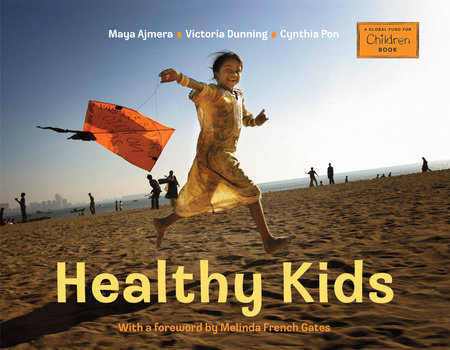Healthy Kids by Maya Ajmera (Author); Victoria Dunning (Author); Cynthia Pon (Author)