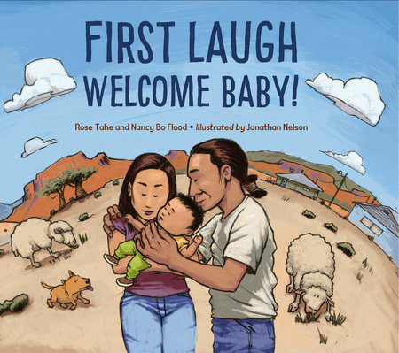 First Laugh--Welcome, Baby! by Rose Ann Tahe, Nancy Bo Flood and Jonathan Nelson