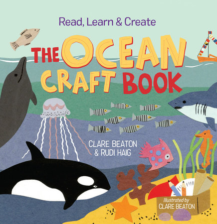 Read, Learn & Create--The Ocean Craft Book by Clare Beaton and Rudi Haig