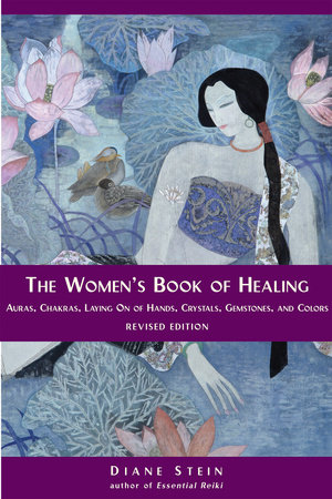 The Women's Book of Healing by Diane Stein