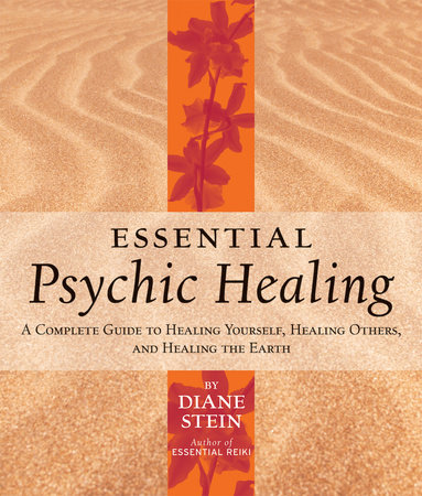 Essential Psychic Healing by Diane Stein