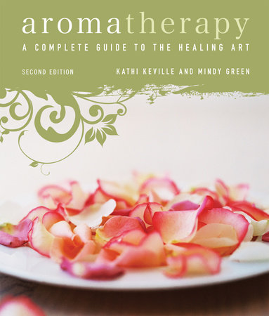 Aromatherapy by Kathi Keville and Mindy Green