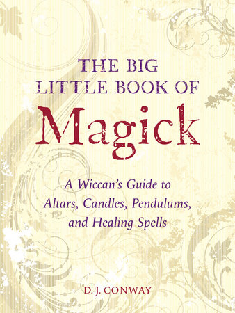The Big Little Book of Magick by D.J. Conway