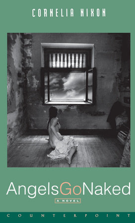 Angels Go Naked A Novel by Cornelia Nixon